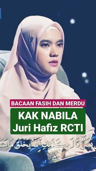 Bacaan Fasih dan Merdu Kak Nabila - Juri Hafiz Indonesia RCTI #hafizindonesia #2023