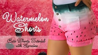 DIY: Watermelon Shorts - Cute Shorts Tutorial with Lorraine by Beladonis Fashion 32,981 views 10 years ago 4 minutes, 57 seconds