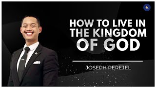 How To Live In The Kingdom of God