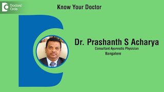 Dr  Prashanth S Acharya| Ayurvedic Physician in Bangalore | Ayurveda - Know your Doctor