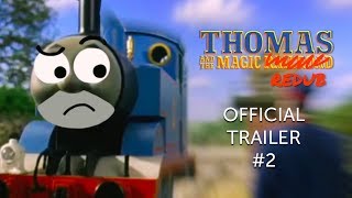 “Thomas & The Magic Railroad: The Redub” - Official Trailer #2 “Thomas & The Magic Railroad: The Redub” - Official Trailer #2
