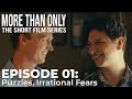 More than only  lgbt short series  eps 1 puzzles irrational fears