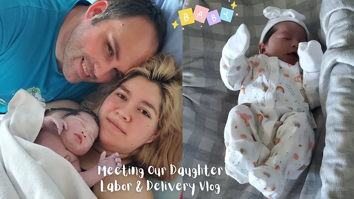 Meeting our daughter Labor and Delivery Vlog
