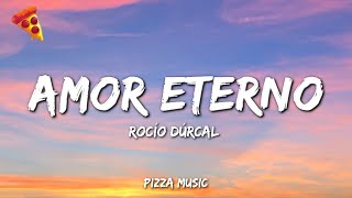 Rocío Dúrcal - Amor eterno (Lyrics)