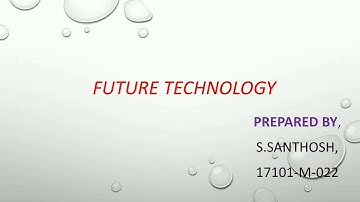 PowerPoint Presentation On "FUTURE TECHNOLOGY"