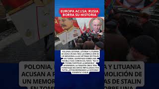 🚨 EUROPA ACUSA a RUSIA de BORRAR CRÍMENES de STALIN
