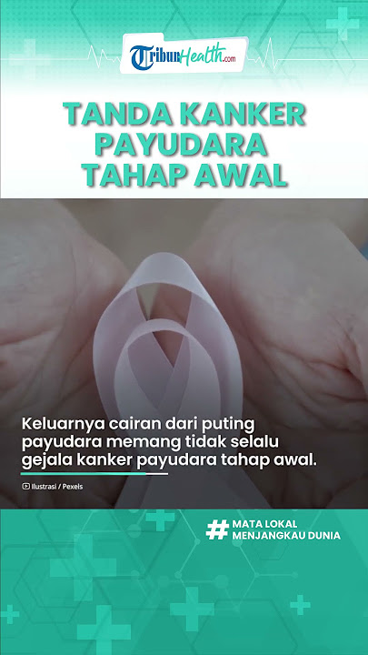Hati-hati Keluar Cairan dari Puting Tanda Kanker Payudara, Kenali Penyebab sejak Dini