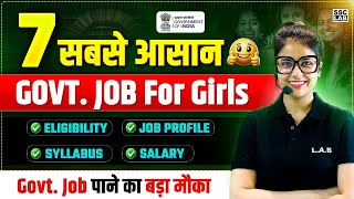 Top 7 Government Jobs for Girls | Easy Govt Jobs for Girls | Must Watch | SSC LAB