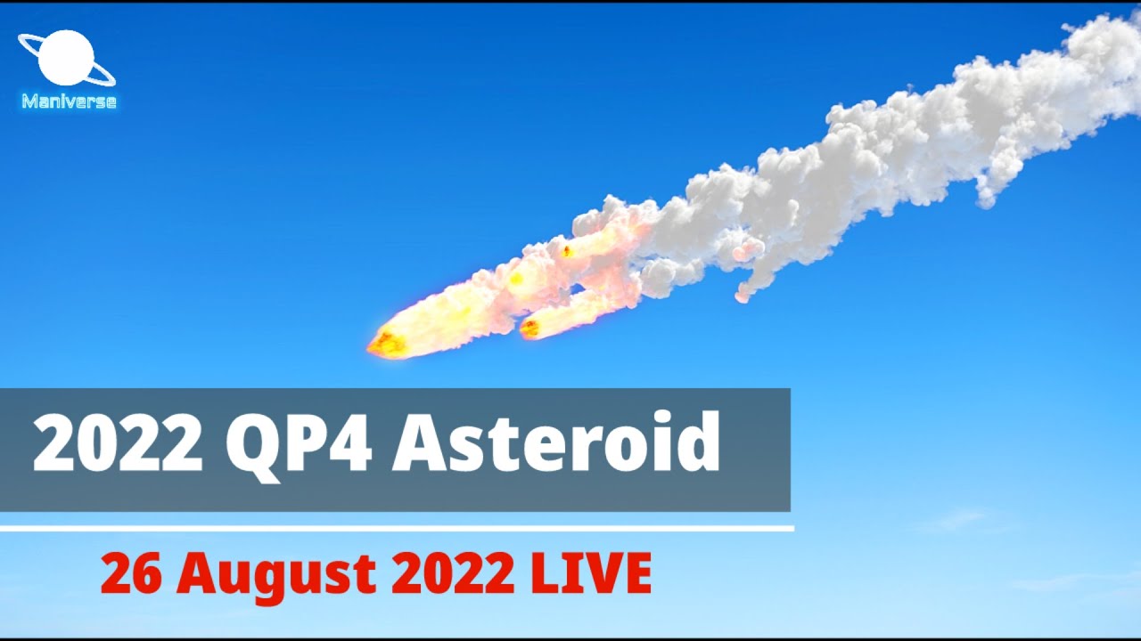 2022 QP4 Asteroid Live | Close Approach on 26 August 2022 | Maniverse