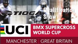 2016: Manchester, Great Britain Live - Tioga BMX Qualification Show