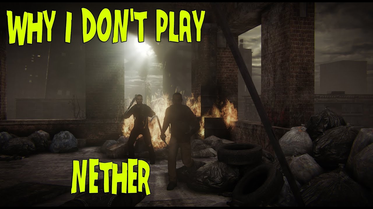 Why I Don't Play Nether