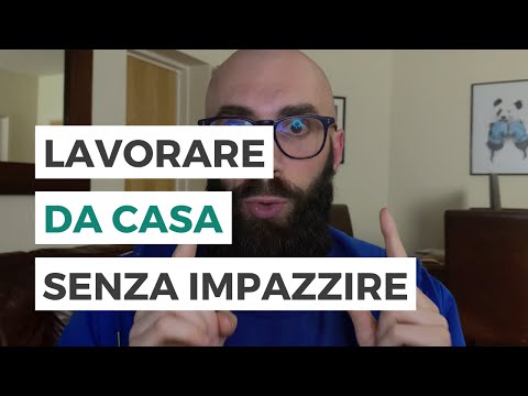 Video: Lavorare Da Casa - Non Impazzire