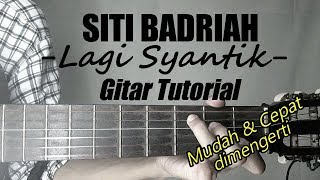 (Gitar Tutorial) Siti Badriah - Lagi Syantik |Cepat & Mudah dimengerti untuk pemula chords