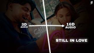 Still In Love - 16D Audio 🎧 | Jassa Dhillon | Starboy X | Infinity Jaat