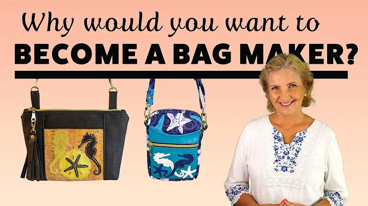 Bag Making for Beginners -  Why Would You Want to Learn Bag Making?