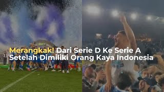 Nyaris Bangkrut Como 1907 Promosi ke Serie A Italia Setelah Diakuisisi Orang Kaya Indonesia