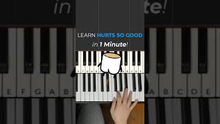 How To Play Hurts So Good On Piano In Under 1 Minute