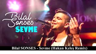 Bilal SONSES - Sevme (Hakan Keleş Remix)