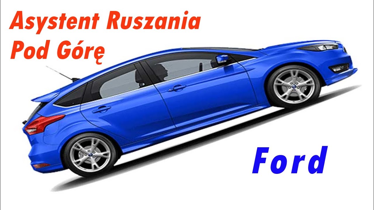 Asystent Ruszania Pod Górę FORD YouTube