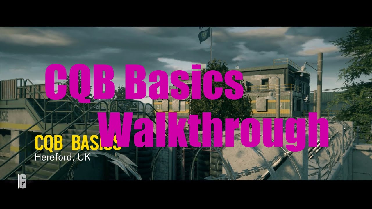 Rainbow Six Siege walk-through - CQB Basics - Element - YouTube