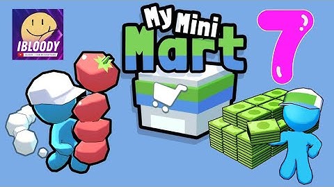 [ My mini mart ] Gameplay Walkthrough Part 7 New mini mart - Funny game for Android & iOS