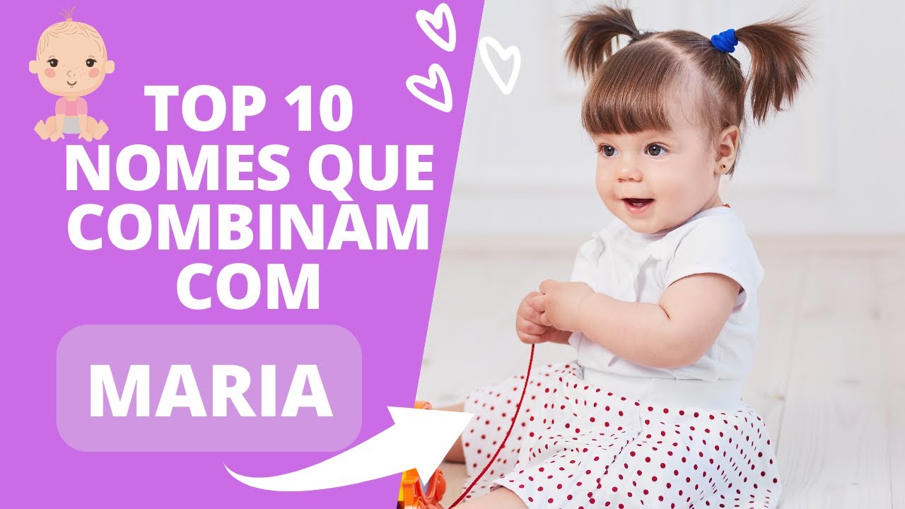 👧TOP 10 NOMES COMPOSTOS QUE COMBINAM COM MARIA - YouTube
