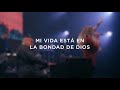 La bondad de dios  iliae sharae