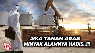 Jika Minyak Alamnya Habis.! Mungkinkah Negara Arab Jatuh Miskin.?