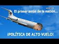 El primer avión de la nación... ¡POLÍTICA DE ALTO VUELO! Café Picante 164