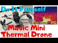 DIY: How to make a Mavic Mini Thermal Drone yourself?