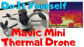 DIY: How to make a Mavic Mini Thermal Drone yourself?