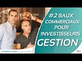 2 baux commerciaux  comment grer la location  cdric lahmi avocat