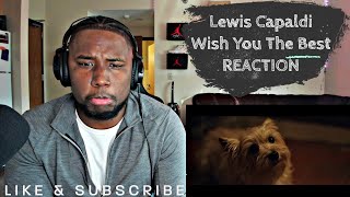 TLoose Reacts to Lewis Capaldi - Wish You The Best (Official Video)