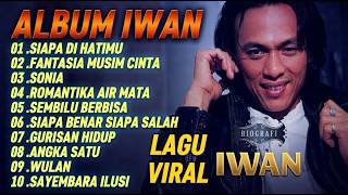 IWAN SALMAN FULL ALBUM || FANTASIA MUSIM CINTA - SIAPA DI HATIMU