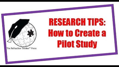 Dissertation  or PhD Writing Tips: How to create the Pilot Study for your study