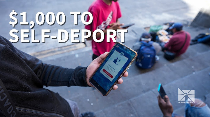 Trump administration offers $1,000 to migrants who self deport using CBP One app