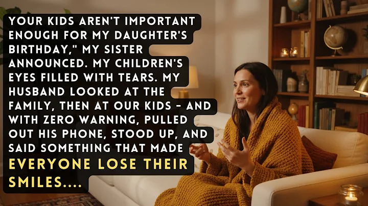 Sister Said 'Your Kids Aren't Important Enough For My Daughter's Birthday'—Then...