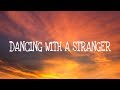 Capture de la vidéo Sam Smith, Normani - Dancing With A Stranger (Lyrics)