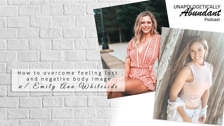 How to overcome feeling lost and negative body ima...