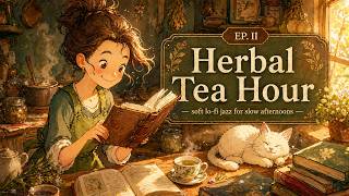 Herbal Tea Hour 🍵 Soft Lo-fi Jazz for Slow Afternoons & Cozy Reading