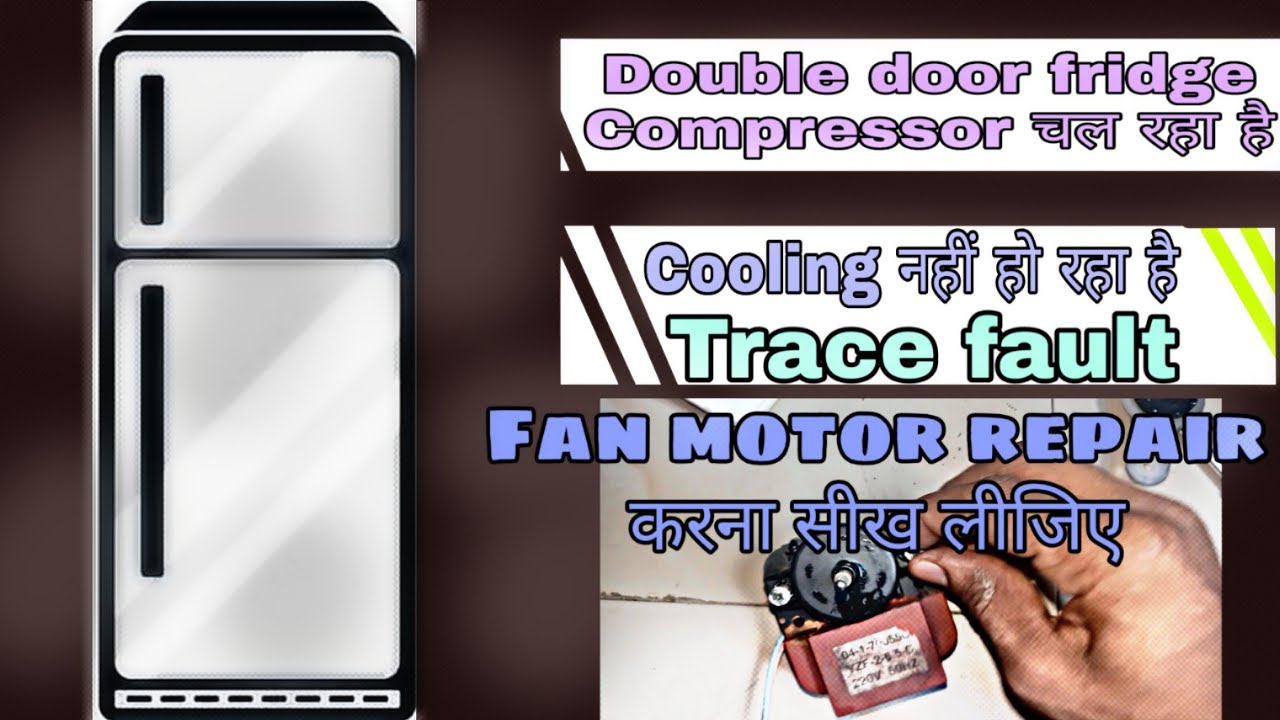Fridge compressor running but not cooling double door fridge fan not