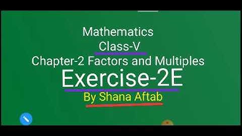 Factors and Multiples Class-5 (Mathematics) Chapter-2 (2E Part - 1/2) by Shana Aftab (DLPS)