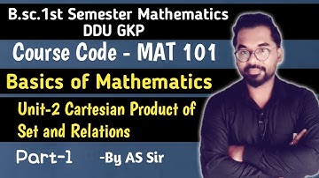 B.sc.1st Semester Math | Basics of Mathematics | Cartesian product of Set & Relation ddu gkp Part-1