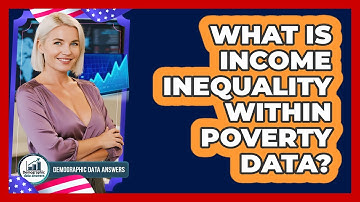 What Is Income Inequality Within Poverty Data? - Demographic Data Answers