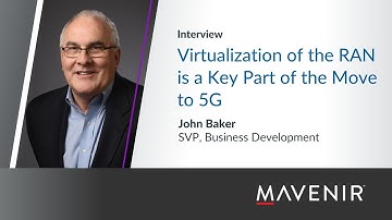 Mavenir – Virtualization of the RAN is a Key Part of the Move to 5G
