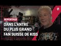 Dans lantre du plus grand fan suisse de kiss