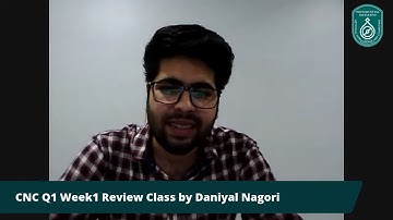 CNC Q1 review Class by Daniyal Nagori