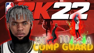 HOW TO BE A COMP GUARD ON NBA 2K22