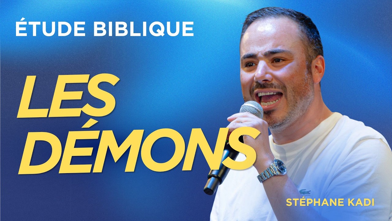 Les démons - Stéphane Kadi | Etude biblique Mardi 19/05 20h