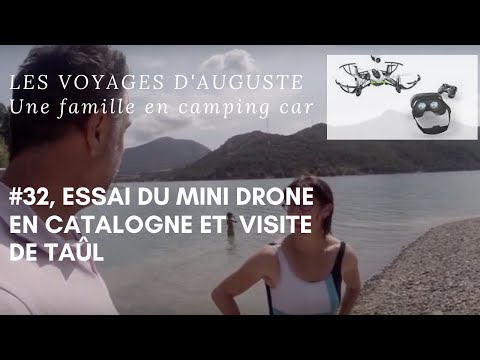 #32,Taül en Catalogne,  essai du mini drone parrot , une famille en #campingcar, Espagne